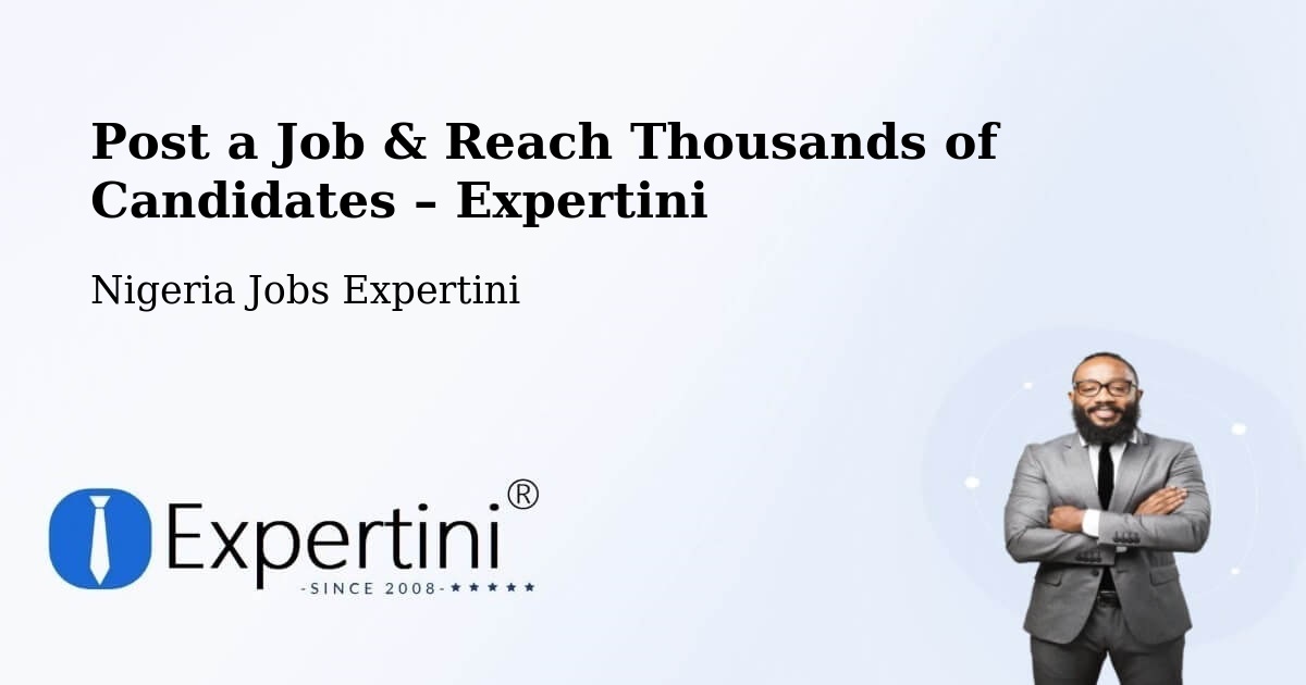 Post a Job in Gujba – Hire the Right Talent - Gujba, Nigeria Jobs Expertini